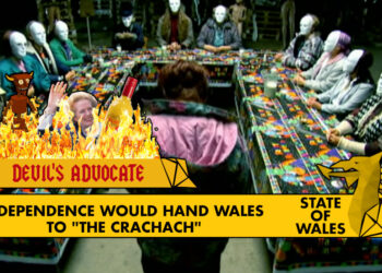 Devil’s Advocate: Independence would hand Wales to “the crachach”