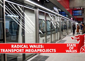 Radical Wales: Transport Megaprojects