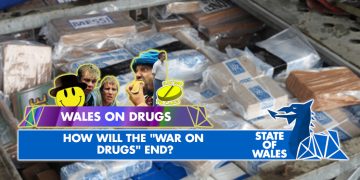 Wales on Drugs: How will “The War on Drugs” end?