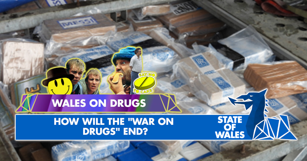 Wales on Drugs: How will “The War on Drugs” end?